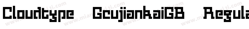 Cloudtype GcujiankaiGB Regular字体转换